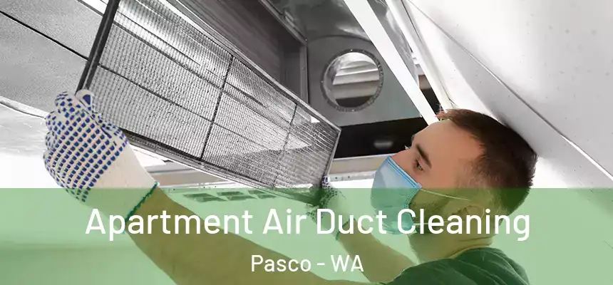  Apartment Air Duct Cleaning Pasco - WA