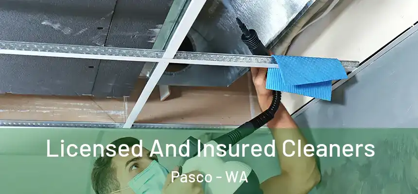 Licensed And Insured Cleaners Pasco - WA