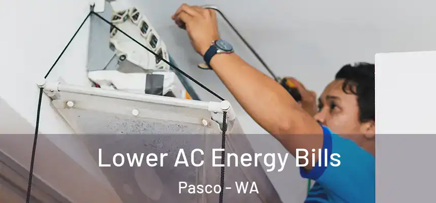 Lower AC Energy Bills Pasco - WA