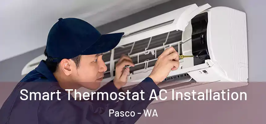  Smart Thermostat AC Installation Pasco - WA
